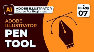 How to use Pen Tool in Illustrator | Adobe Illustrator Course | Class 7