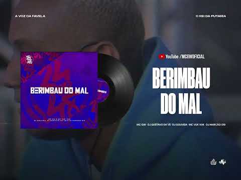 BERIMBAU DO MAL - MC GW, DJ GUSTAVO DA VS, DJ GOUVEIA, MC VUK VUK, DJ MARCAO 019