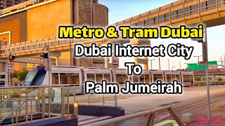 Metro & Tram Tour: Dubai Internet City Station To Palm Jumeirah Station 2024