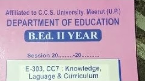 B.ed 2nd year// E-303, CC7: Knowledge, language & Curriculum