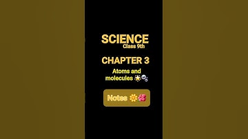 Class 9th Science Notes ✌️| Atoms and Molecules | Important Notes | Structure of Atom class 9