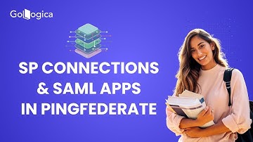 🔐PingFederate SP Connections & SAML Apps | GoLogica