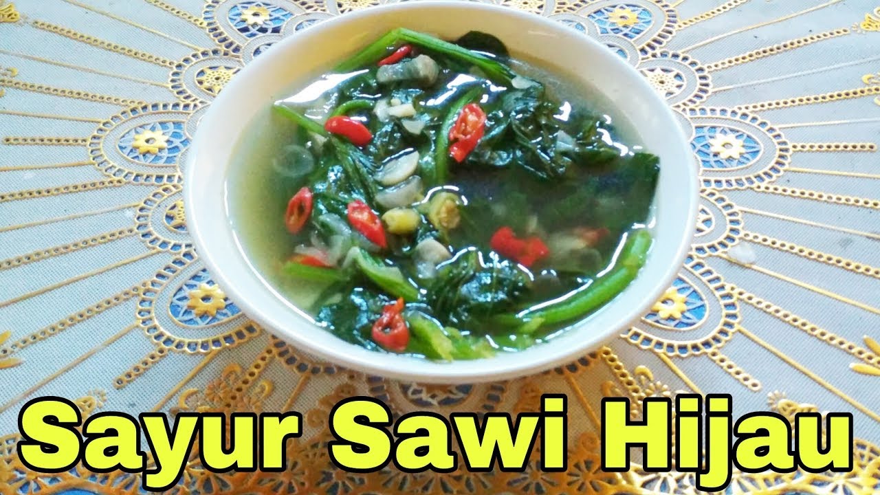 RESEP SAYUR SAWI HIJAU KUAH BENING YANG ENAK - YouTube