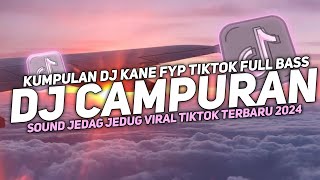 DJ CAMPURAN VIRAL TIK TOK 2024 JEDAG JEDUG FULL BASS TERBARU