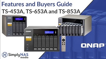QNAP TS-453A, TS-653A and TS-853A – Features and Buyers Guide
