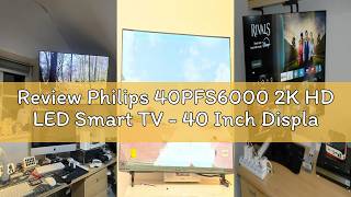 Review Philips 40PFS6000 2K HD LED Smart TV - 40 Inch Display with Pixel Plus, Titan OS Platform and