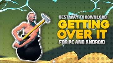 Best way to download Getting Over It for Pc and Android | 100% Working #gettingoverit