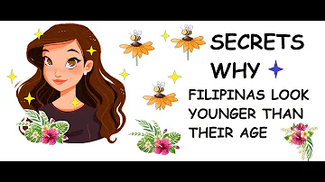 SECRETS WHY FILIPINAS LOOK YOUNGER THAN THEIR AGE  NEW