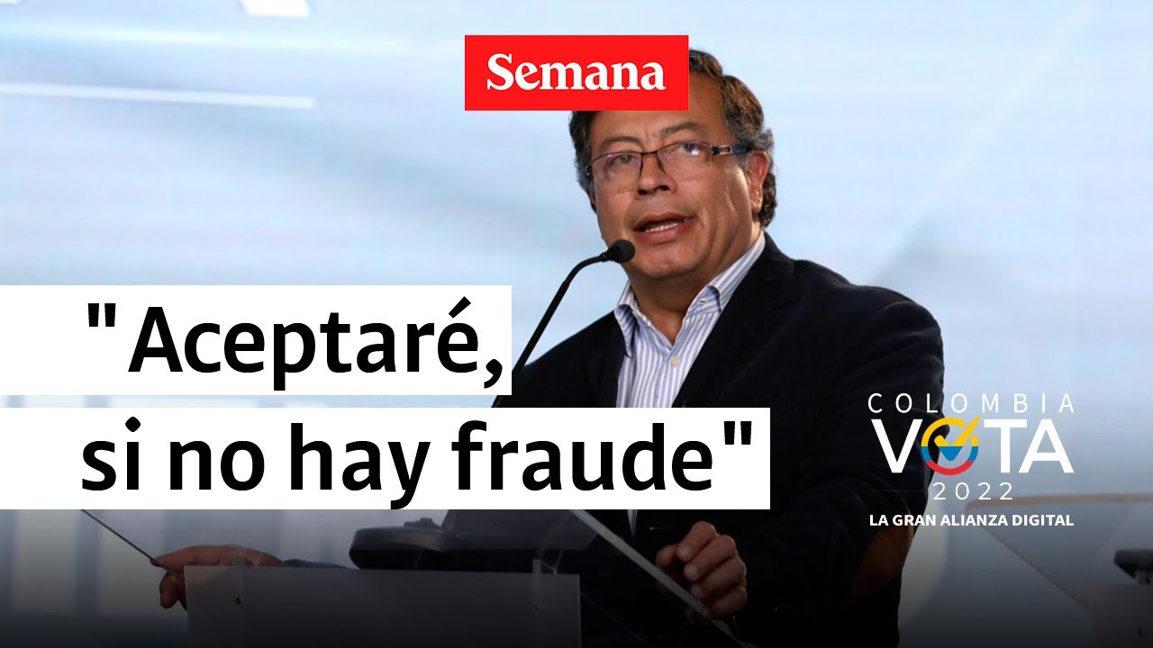 Gustavo Petro: "Si hay evidencia de fraude, no aceptaríamos resultados" | Elecciones 2022