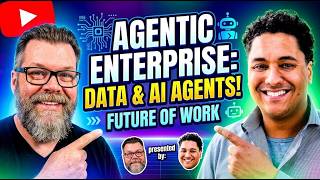 Building the Agentic Enterprise: Data Foundations, AI Agents, and the Future of Work