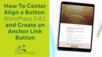 how to center align a button and create an anchor link button in wordpress 5.4.1