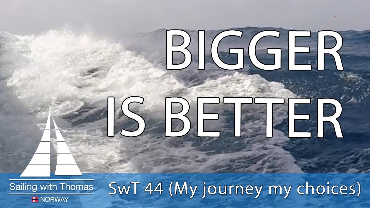 BIGGER IS BETTER  –  SwT 44 (My journey my choices)