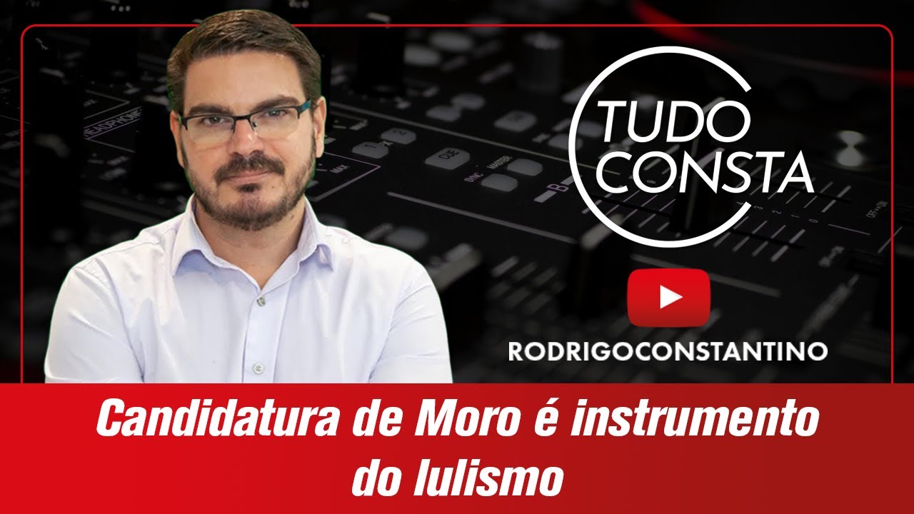 Candidatura de Moro é instrumento do lulismo