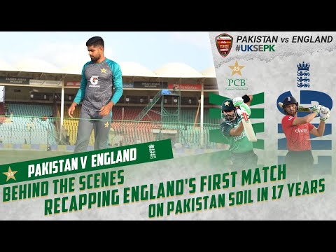 Behind The Scenes – Recapping England's First Match on Pakistan Soil in 17 Years