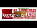 Los Bandoleros De Teno - El Boxeador (en vivo TeatroProvincial Curico)