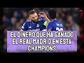 ¿CUÁNTO DINERO HA GANADO EL REAL MADRID EN ESTA CHAMPIONS LEAGUE?