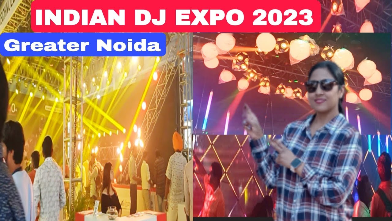 Dj Expo 2023 Dj Expo Greater Noida Indian Dj Expo 2023 Mehar Audio