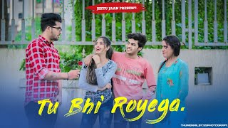 Tu Bhi Royega | Sad love Story | Jeetu Jaan | Latest Sad Song 2020 | Maahi Queen & Aryan