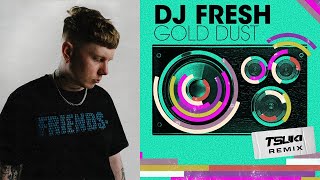 Dj Fresh - Gold Dust Tsuki Remix