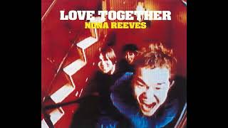 NONA REEVES / LOVE TOGETHER - YouTube