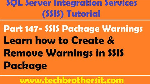 SSIS Tutorial Part 147-How to Remove Warnings from an SSIS Package