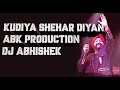 Kudiya shehar diyan abk production dj abhishek