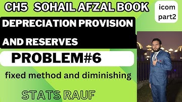 problem 6 ch5 depreciation provision and reserves accounting icom part2 Sohail Afzal book statsrauf