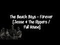 Jesse  the rippers  forever  full house the beach boys