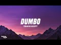 Travis Scott DUMBO Lyrics Travis Scott DUMBO Lyrics