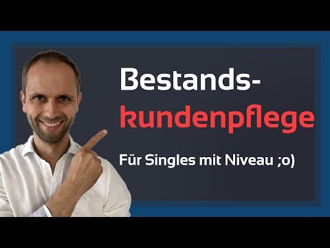 Bestandskundenpflege (Für Singles mit Niveau ;o)