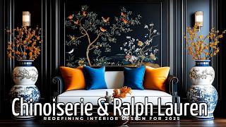 Chinoiserie & Ralph Lauren: Redefining Interior Design for 2025