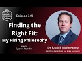 Finding the Right Fit: My Hiring Philosophy with Dr Patrick McEneaney