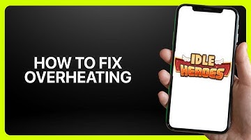 How To Fix “Overheating” In Idle Heroes 2025! Tutorial