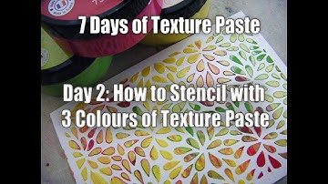 Day 2: How to Stencil using Texture Paste in 3 Colours