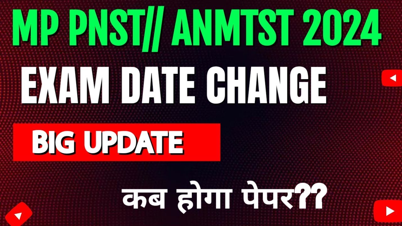 ANMTST// MP PNST 2024 EXAM DATE CHANGE // BIG UPDATE
