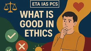 Ethics Simplified: What Is ‘Good’? | Punjab PCS Preparation 2025