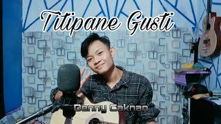 Titipane gusti-denny caknan || cover ...