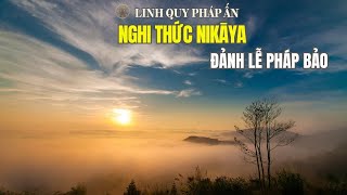 Nghi Thức NIKAYA - Đảnh Lễ Pháp Bảo - Mọi Hiện Hữu Đều Nằm Trong Đau Khổ *
