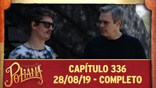 As Aventuras de Poliana | capítulo 336 - 28/08/19, completo As Aventuras de Poliana | capítulo 336 - 28/08/19, completo