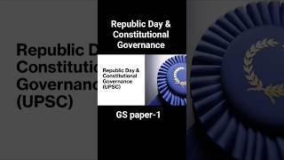 Republic Day 26 January | Constitutional Governance &amp; Significance | #UPSC #GS2 #upscmastermind