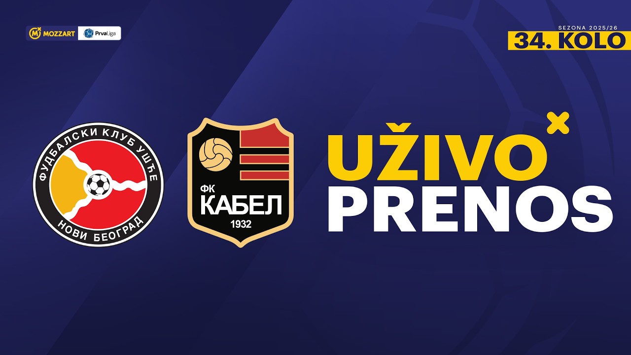 Ušće Novi Beograd - Kabel Mozzart Bet Prva liga Srbije 2025/26 34. Kolo