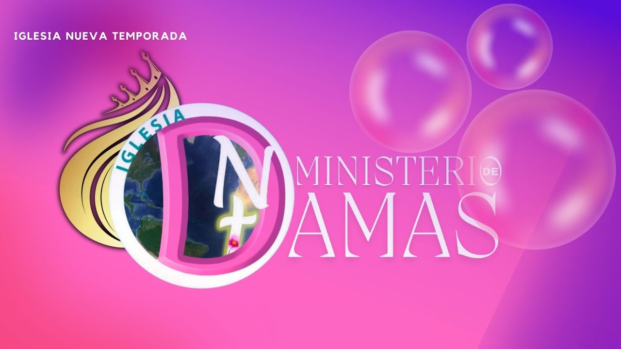 SEMBRANDO EN AMOR - CULTO DE DAMAS -  IGLESIA NUEVA TEMPORADA