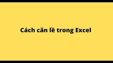 Cách căn lề trong Excel