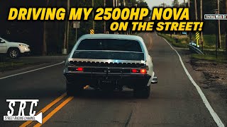 Driving my 2500HP Nova for the first time!