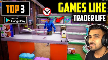 Top 3🔥Games Like Trader Life Simulator For Android | Best Trader Life Games Offline 2024