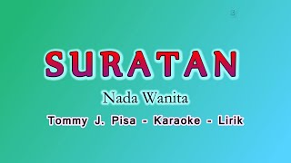 Suratan - Karaoke Nada Wanita ( Cewek ) - HQ Audio - Tommy J Pisa - HQ Audio