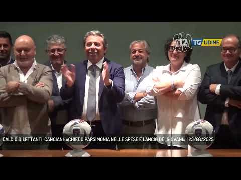 CALCIO DILETTANTI, CANCIANI: «CHIEDO PARSIMONIA NELLE SPESE E LANCIO DEI GIOVANI» | 23/08/2025