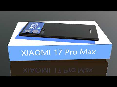Xiaomi new mobile - Xiaomi 17 Pro Max trailer  And first look