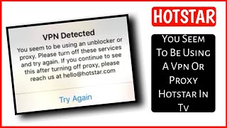 You Seem To Be Using An Unblocker Or Proxy | You Seem To Be Using A Vpn Or Proxy Hotstar In Tv Solve screenshot 5