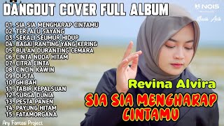 REVINA ALVIRA FULL ALBUM COVER DANGDUT TERBARU 2023 | SIA SIA MENGHARAP CINTAMU , TERLALU SAYANG